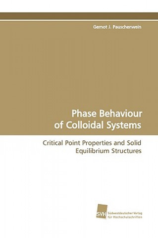 Kniha Phase Behaviour of Colloidal Systems Gernot J. Pauschenwein