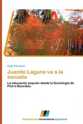 Könyv Juanito Laguna Va a la Escuela Paula Pavcovich