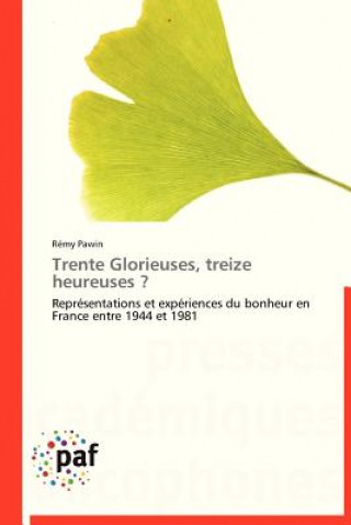 Kniha Trente Glorieuses, Treize Heureuses ? Rémy Pawin