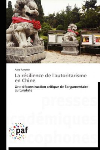 Kniha Re Silience de l'Autoritarisme En Chine Alex Payette