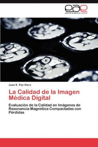 Kniha Calidad de la Imagen Medica Digital Juan E. Paz Viera