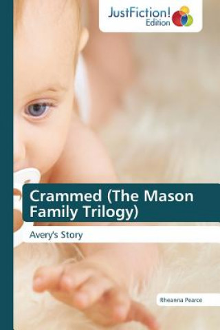 Könyv Crammed (the Mason Family Trilogy) Rheanna Pearce