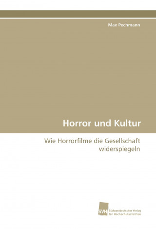 Könyv Horror und Kultur Max Pechmann