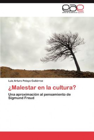 Kniha Malestar En La Cultura? Luis Arturo Pelayo Gutiérrez