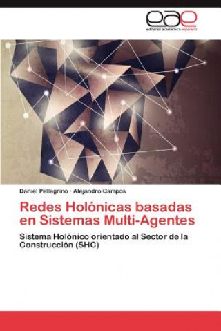 Könyv Redes Holonicas basadas en Sistemas Multi-Agentes Daniel Pellegrino