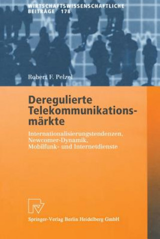 Buch Deregulierte Telekommunikationsm rkte Robert F. Pelzel