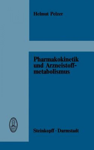 Książka Pharmakokinetik und Arzneistoffmetabolismus Helmut Pelzer