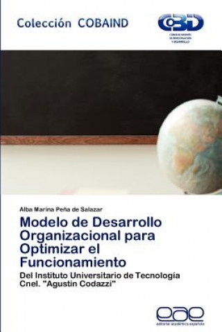 Buch Modelo de Desarrollo Organizacional Para Optimizar El Funcionamiento Alba Marina Pe a De Salazar