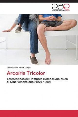 Könyv Arcoiris Tricolor Pena Zerpa Jose Alirio