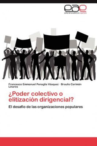 Книга Poder Colectivo O Elitizacion Dirigencial? Francesco E. Penaglia Vásquez