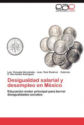 Livre Desigualdad Salarial y Desempleo En Mexico Luis Pensado Hernández