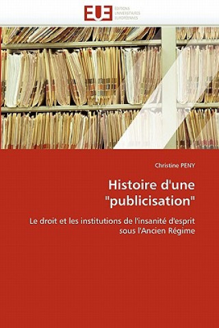 Könyv Histoire d''une "publicisation" Christine Peny