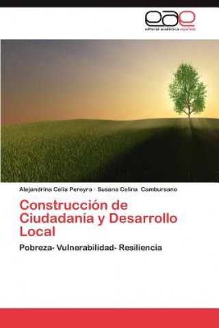 Könyv Construccion de Ciudadania y Desarrollo Local Alejandrina Celia Pereyra