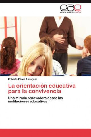 Книга Orientacion Educativa Para La Convivencia Roberto Pérez Almaguer