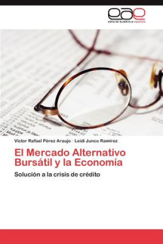 Könyv Mercado Alternativo Bursatil y La Economia Víctor Rafael Pérez Araujo