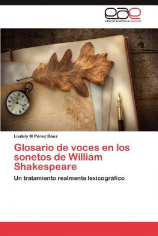 Книга Glosario de voces en los sonetos de William Shakespeare Lisdely M Pérez Báez