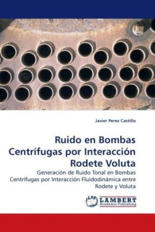 Book Ruido en Bombas Centrífugas por Interacción Rodete Voluta Javier Perez Castillo