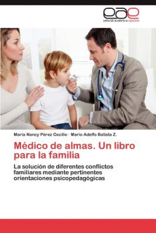 Carte Medico de Almas. Un Libro Para La Familia María Nancy Pérez Cecilio