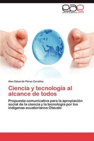 Book Ciencia y tecnologia al alcance de todos Alex Eduardo Pérez Cevallos