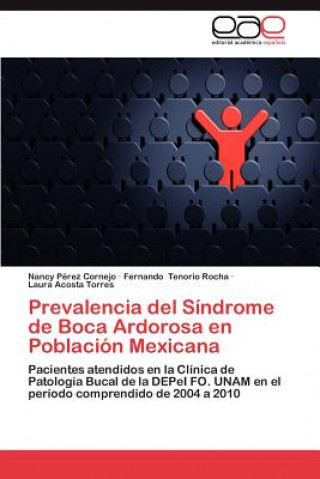 Könyv Prevalencia del Sindrome de Boca Ardorosa en Poblacion Mexicana Nancy Pérez Cornejo