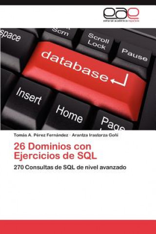Kniha 26 Dominios Con Ejercicios de SQL Tomás A. Pérez Fernández