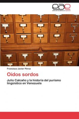 Knjiga Oidos sordos Francisco Javier Pérez