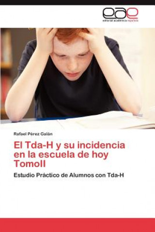 Könyv Tda-H y su incidencia en la escuela de hoy TomoII Rafael Pérez Galán