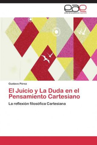 Книга Juicio y La Duda en el Pensamiento Cartesiano Gustavo Pérez