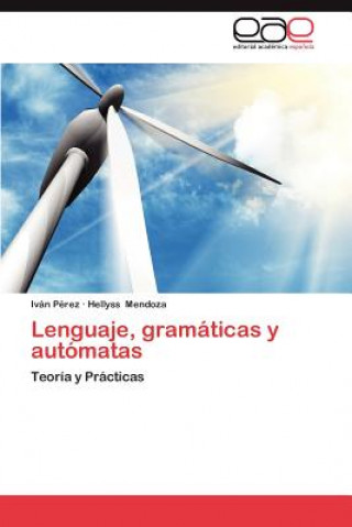 Kniha Lenguaje, Gramaticas y Automatas Iván Pérez