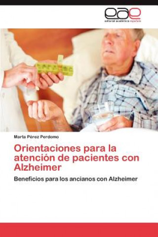 Книга Orientaciones Para La Atencion de Pacientes Con Alzheimer Marta Pérez Perdomo