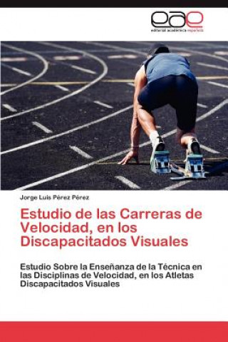 Książka Estudio de Las Carreras de Velocidad, En Los Discapacitados Visuales Jorge Luis Pérez Pérez