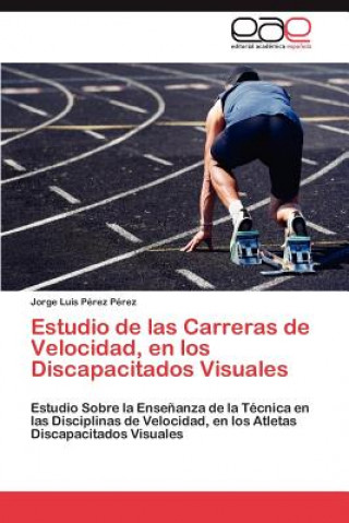 Книга Estudio de Las Carreras de Velocidad, En Los Discapacitados Visuales Jorge Luis Pérez Pérez