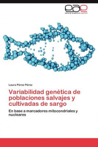 Buch Variabilidad genetica de poblaciones salvajes y cultivadas de sargo Perez Perez Laura