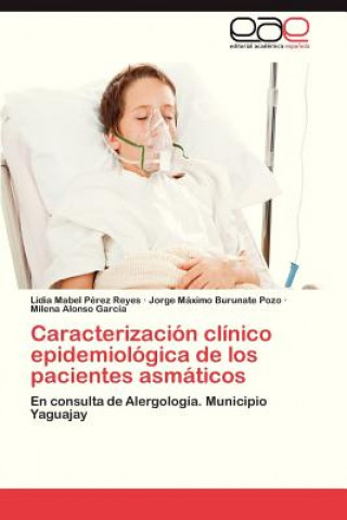 Książka Caracterizacion Clinico Epidemiologica de Los Pacientes Asmaticos Lidia Mabel Pérez Reyes