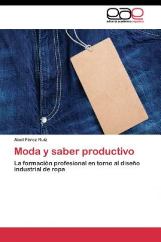 Kniha Moda y saber productivo Abel Pérez Ruiz