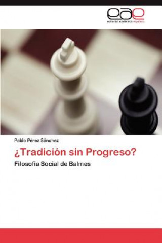 Knjiga Tradicion Sin Progreso? Pablo Pérez Sánchez