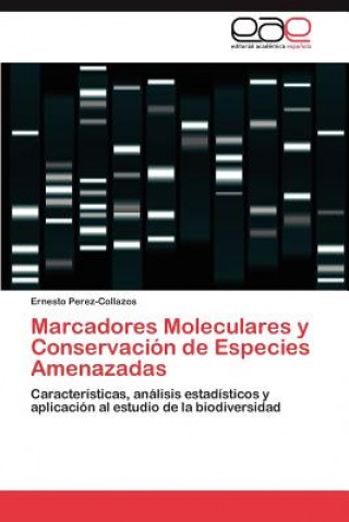 Könyv Marcadores Moleculares y Conservacion de Especies Amenazadas Ernesto Perez-Collazos