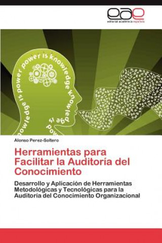Kniha Herramientas para Facilitar la Auditoria del Conocimiento Alonso Perez-Soltero