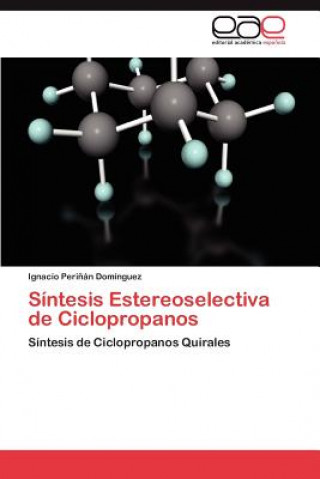 Könyv Sintesis Estereoselectiva de Ciclopropanos Ignacio Peri N Dom Nguez