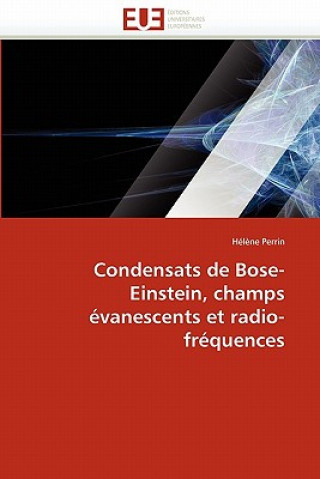 Carte Condensats de Bose-Einstein, Champs  vanescents Et Radio-Fr quences Perrin-H