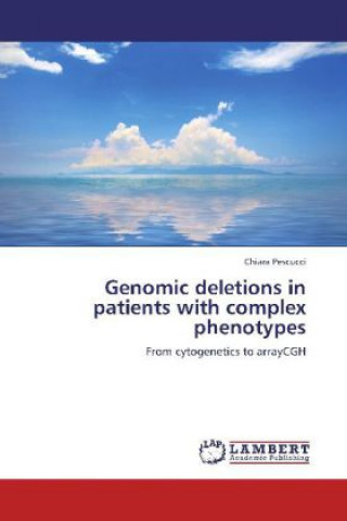 Книга Genomic deletions in patients with complex phenotypes Chiara Pescucci