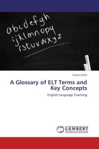 Carte A Glossary of ELT Terms and Key Concepts Francis Peter