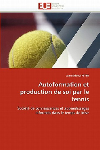 Carte Autoformation Et Production de Soi Par Le Tennis Jean-Michel Peter
