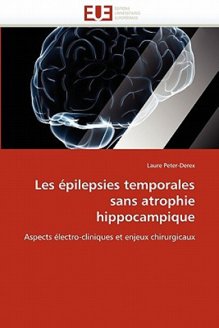 Kniha Les  pilepsies Temporales Sans Atrophie Hippocampique Laure Peter-Derex