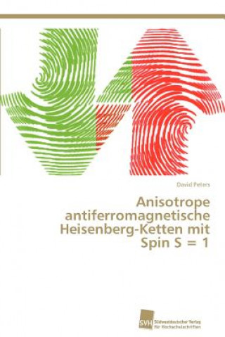 Könyv Anisotrope antiferromagnetische Heisenberg-Ketten mit Spin S = 1 David Peters