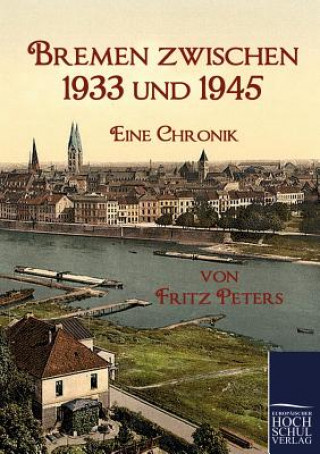 Buch Bremen zwischen 1933 und 1945 Fritz Peters