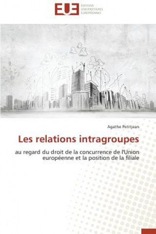 Könyv Les Relations Intragroupes Agathe Petitjean