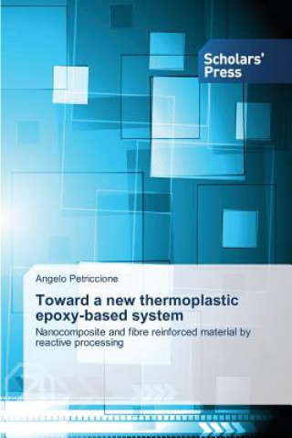 Carte Toward a new thermoplastic epoxy-based system Angelo Petriccione