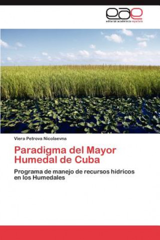 Libro Paradigma del Mayor Humedal de Cuba Viera Petrova Nicolaevna