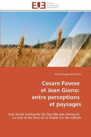Книга Cesare Pavese Et Jean Giono: Entre Perceptions Et Paysages Jean-Philippe Pettinotto